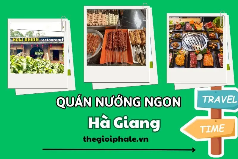 Bật Mí 5 quán nướng Hà Giang: Địa chỉ, menu và giá cả hấp dẫn nhất