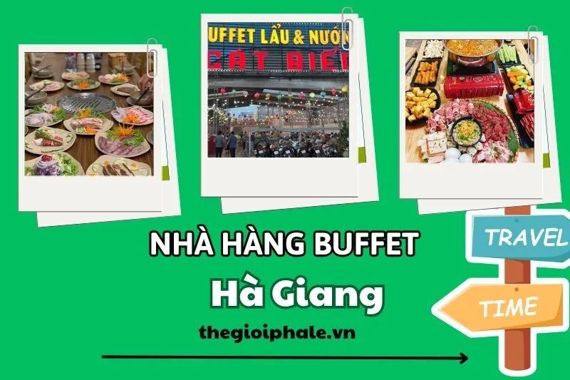 Chia sẻ Top 10 nhà hàng buffet Hà Giang ngon, giá rẻ và đáng thử nhất