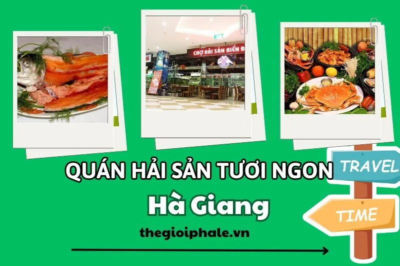 Khám phá các quán hải sản Hà Giang ngon nổi tiếng