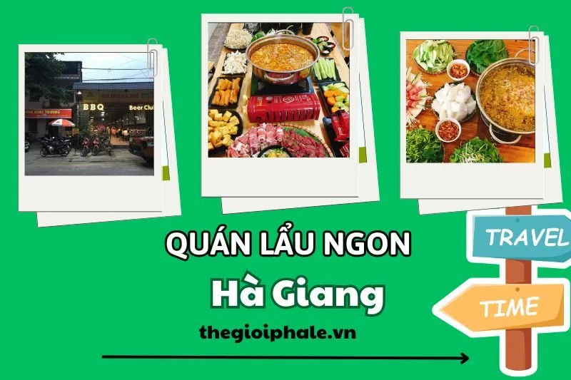 Khám phá Lẩu Hà Giang: BBQ Beer Club, Oanh Hiệu, Green Karst, Thắng Cố